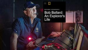 Bob Ballard: An Explorer’s Life