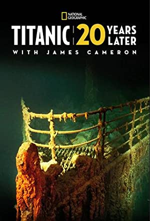 Titanic: 20 Years Later with James Cameron