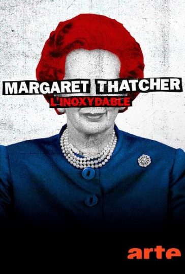 Margaret Thatcher, l’inoxydable